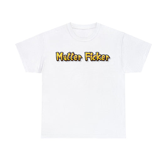 Mutter Ficker T-Shirt