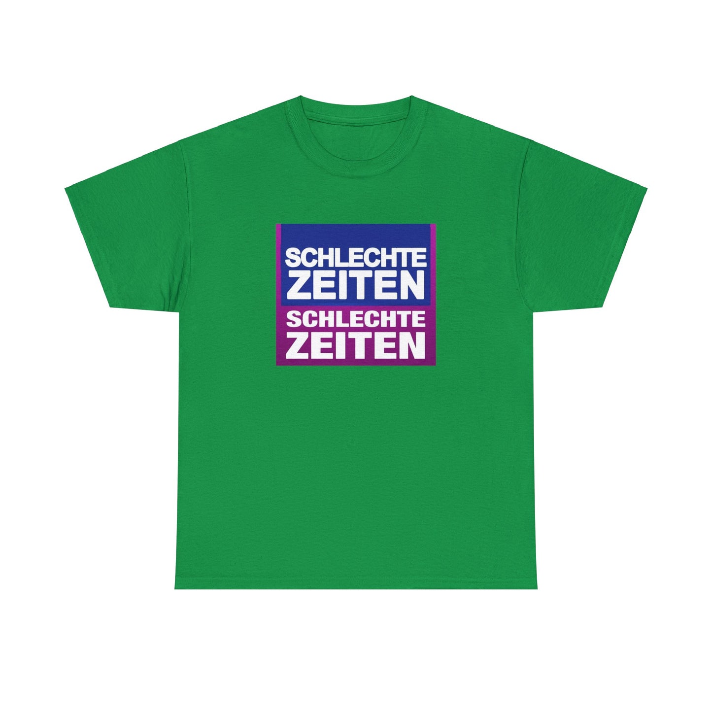 Schlechte Zeiten T-Shirt