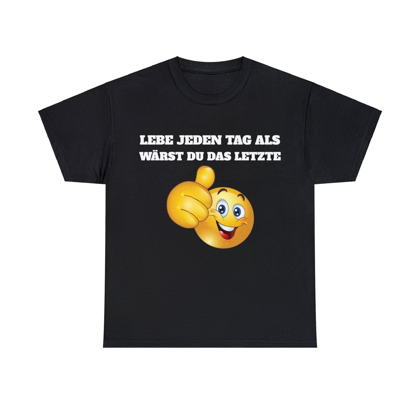 Lebe Jeden Tag Als Wärst Du Das Letzte T-Shirt