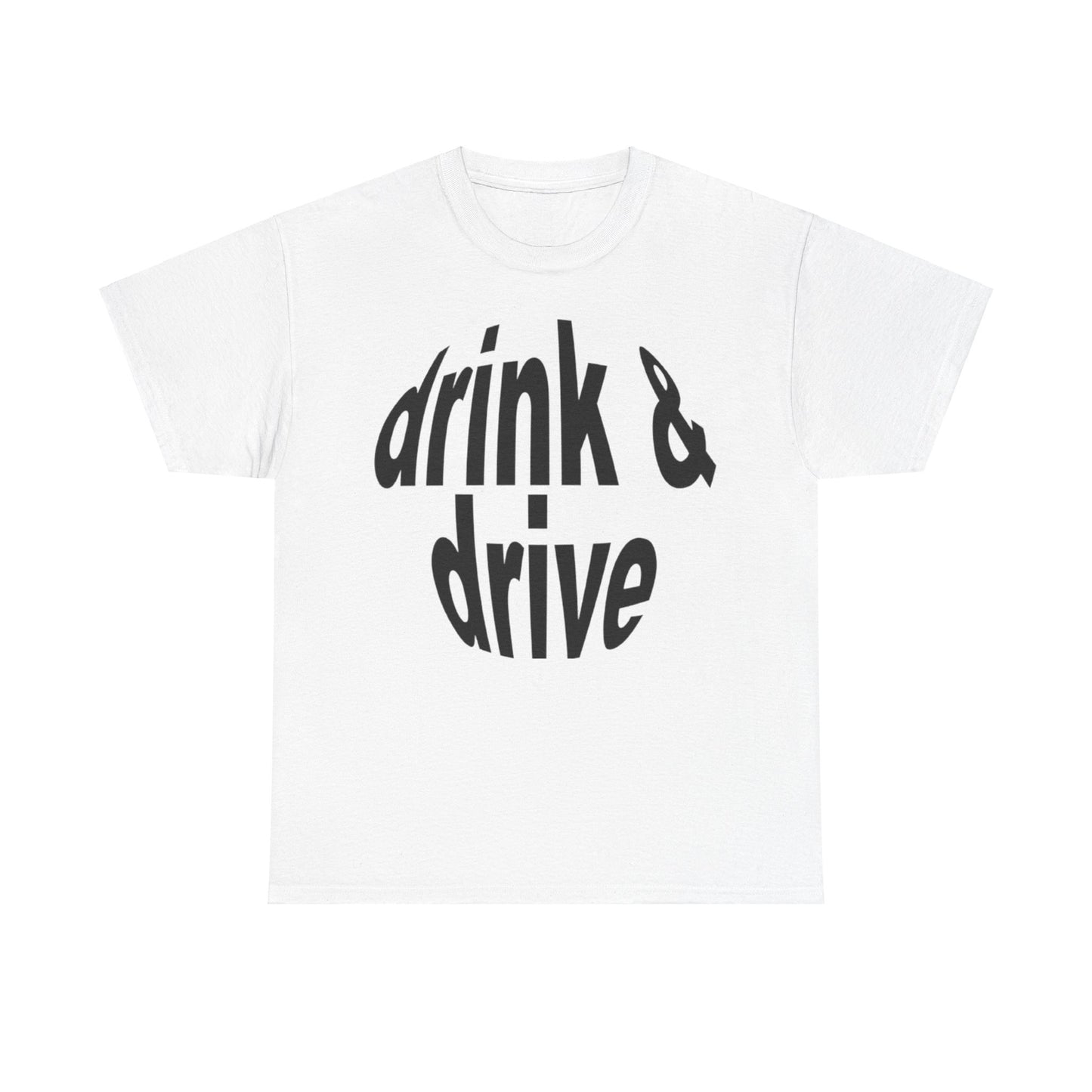 Drink and Drive T-Shirt