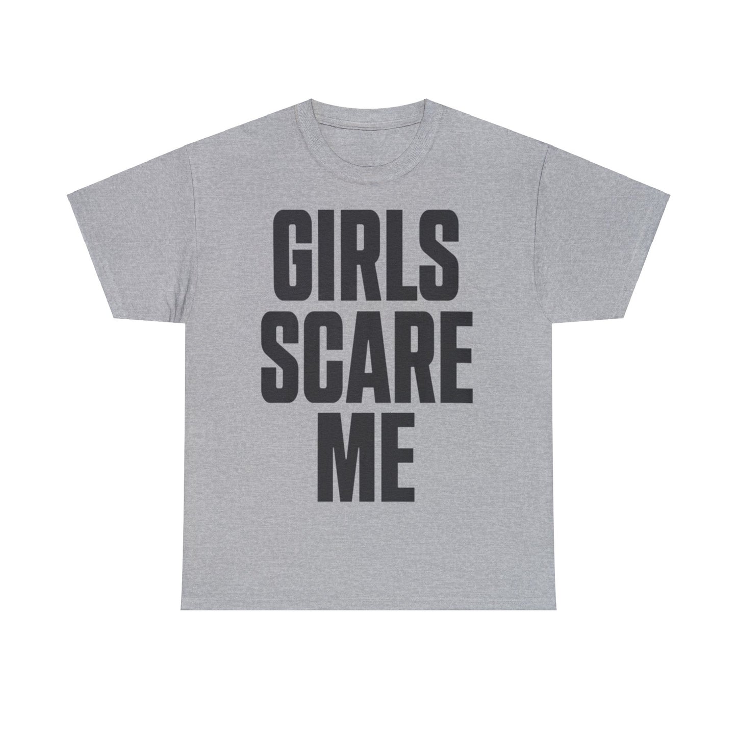 Girls Scare Me T-Shirt