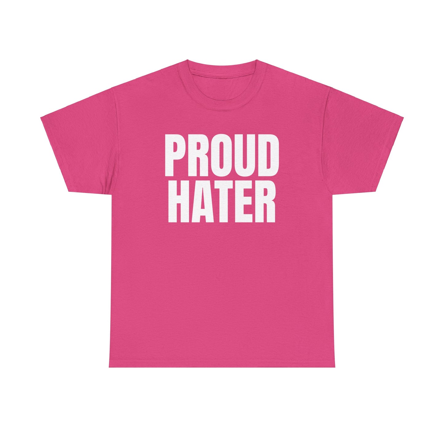 Proud Hater T-Shirt