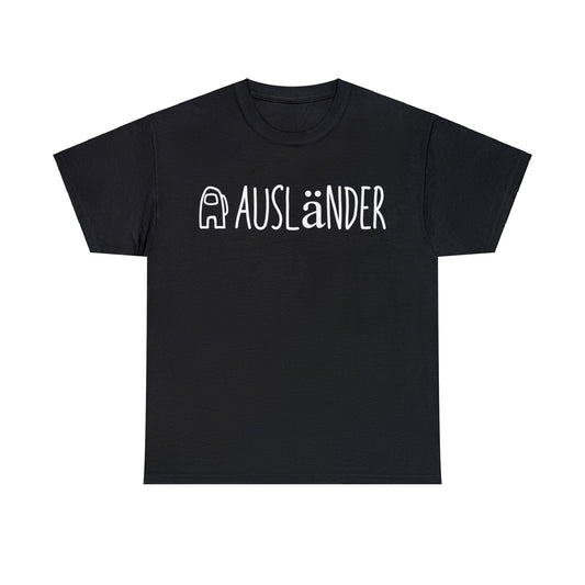 Ausländer T-Shirt