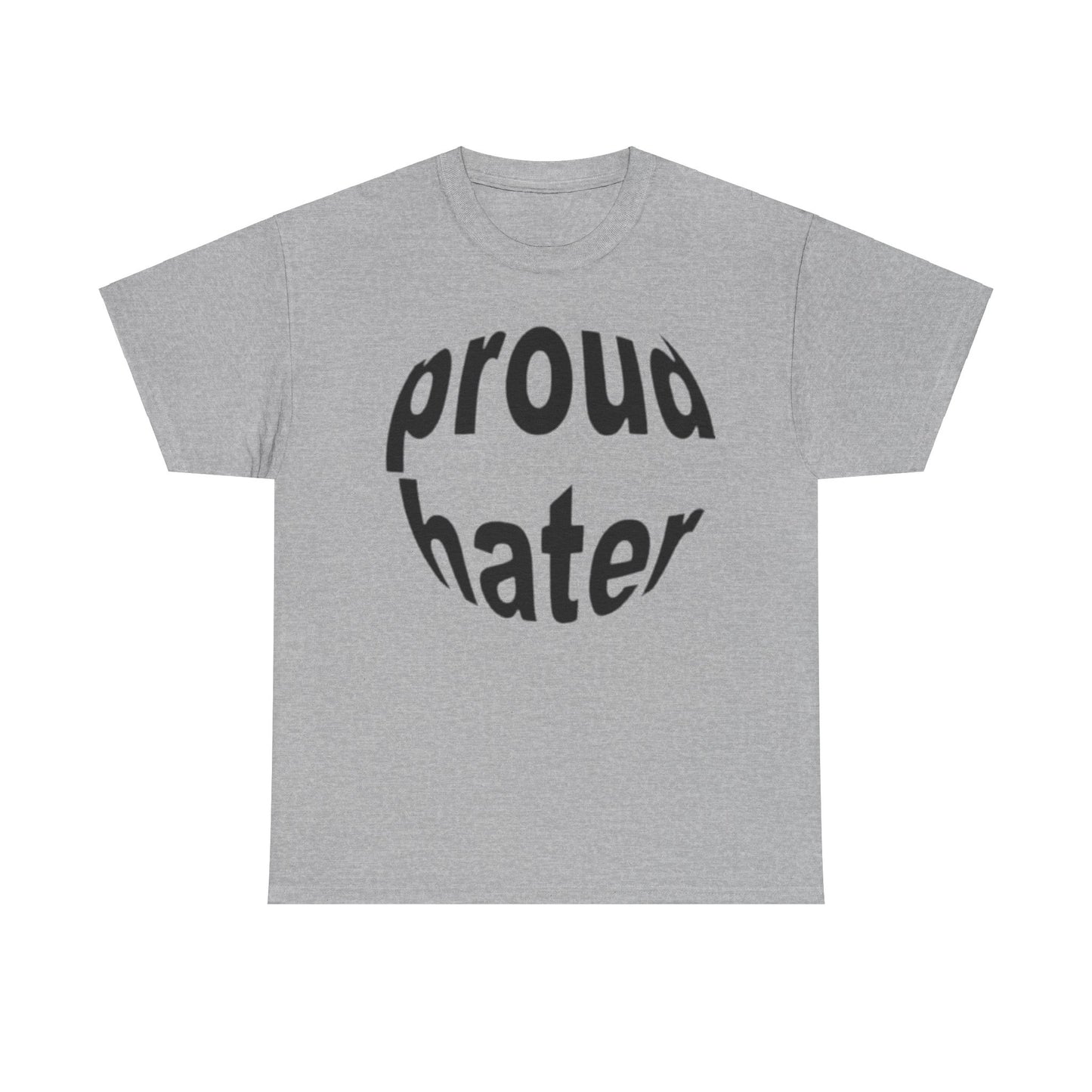 Proud Hater T-Shirt