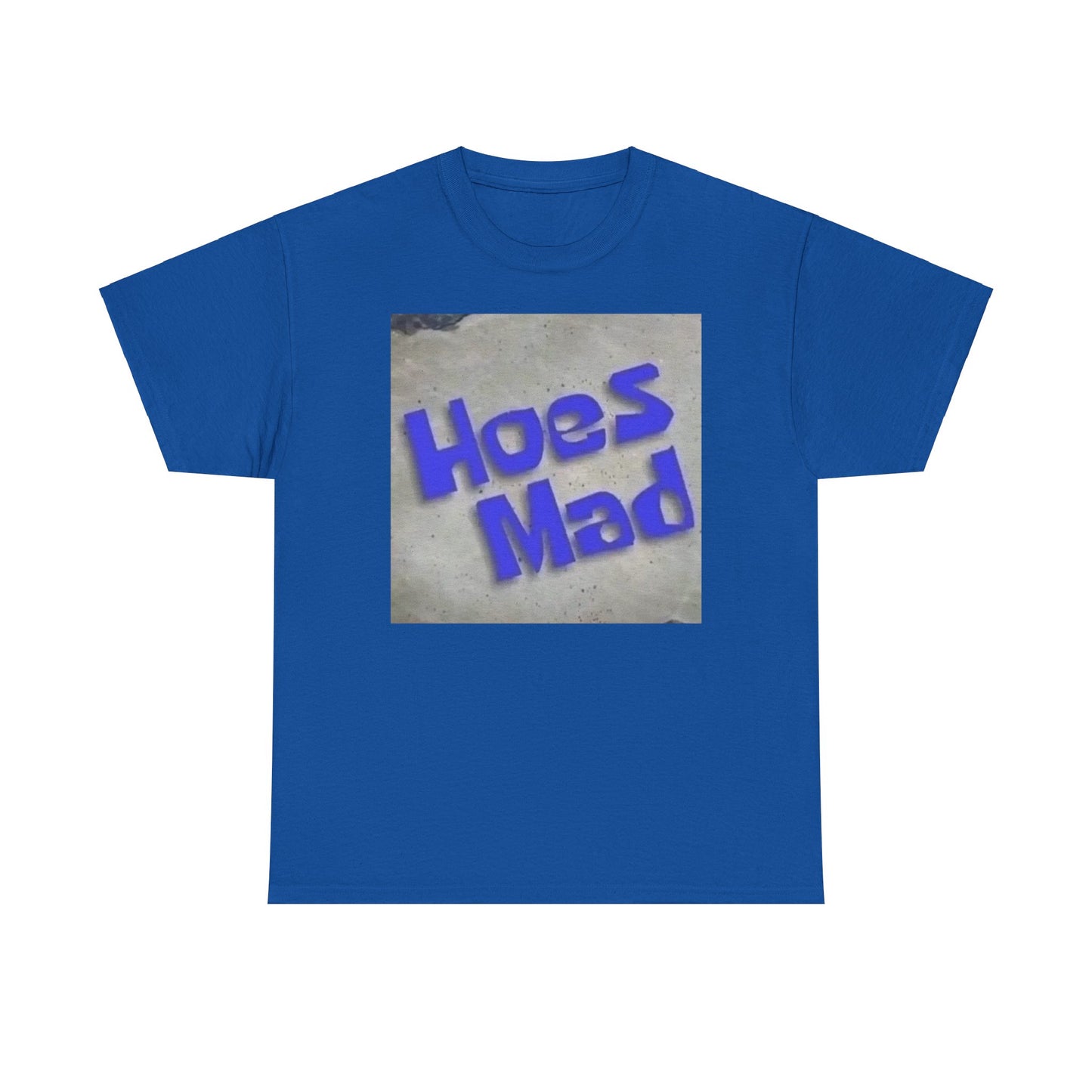 Hoes Mad T-Shirt