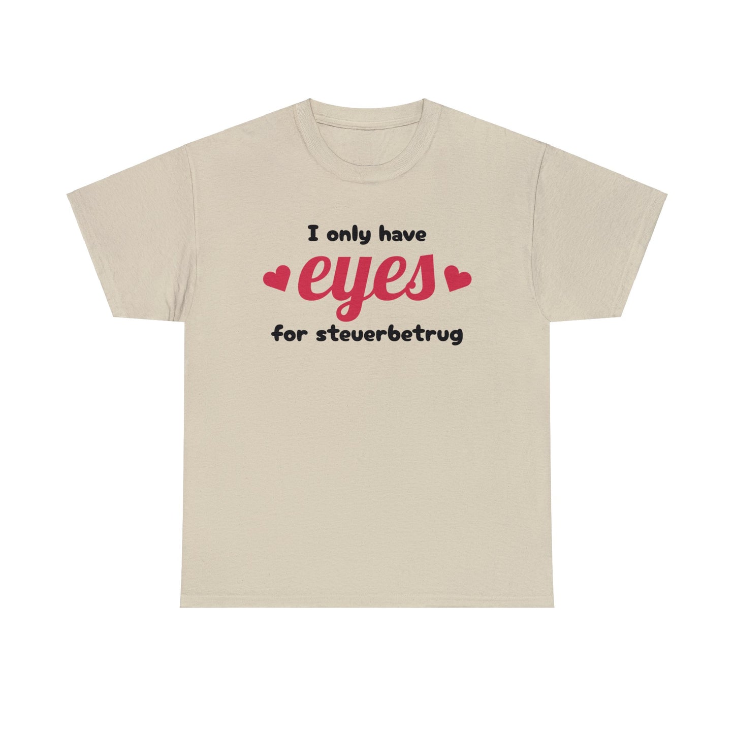 Eyes For Steuerbetrug T-Shirt