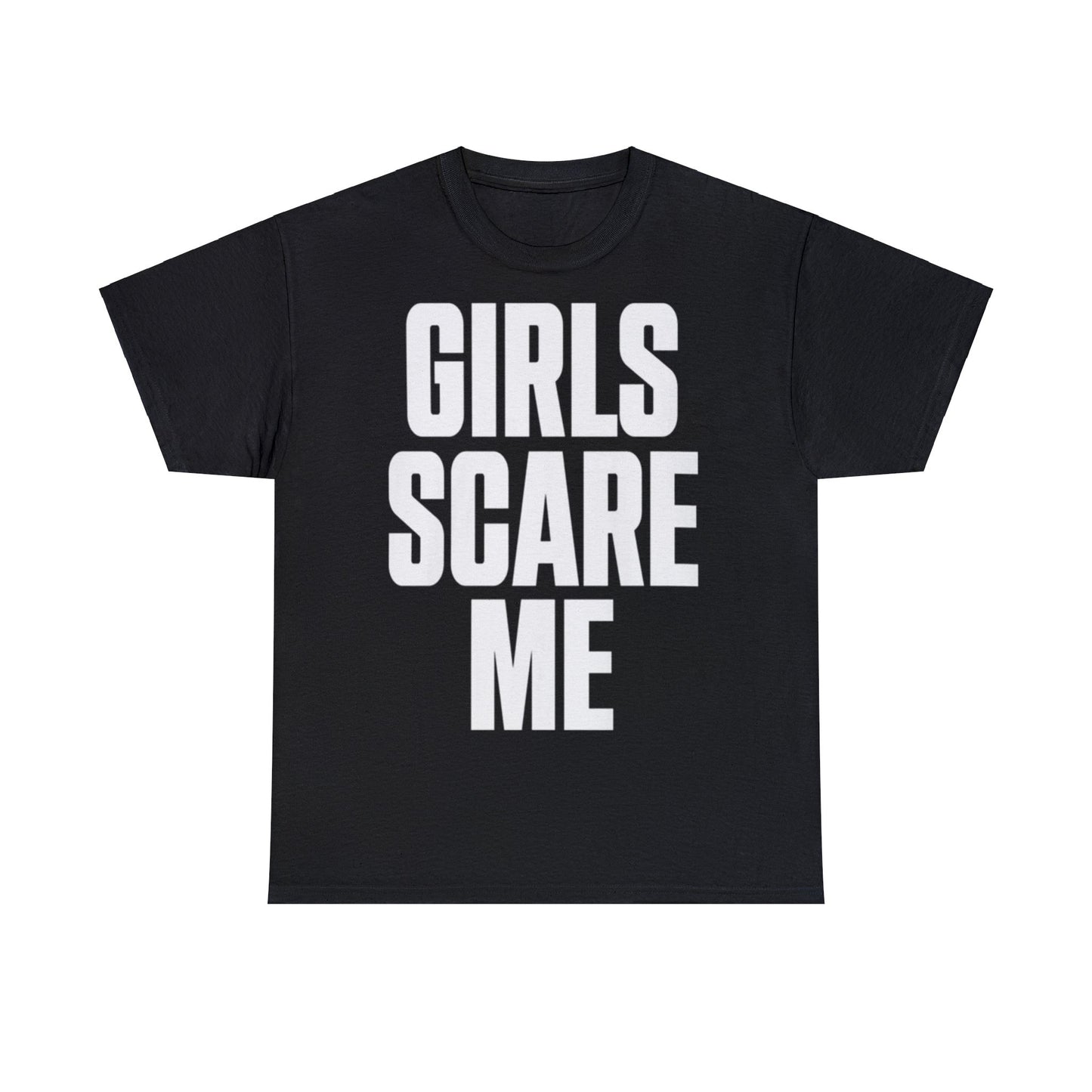 Girls Scare Me T-Shirt