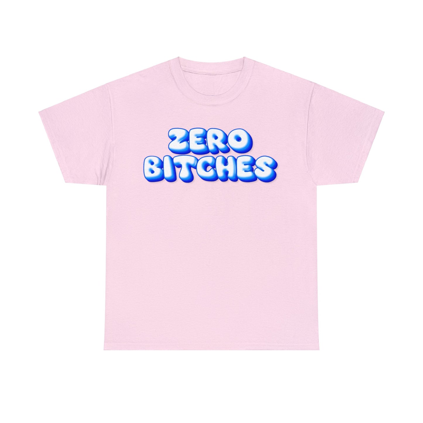 Zero Bitches T-Shirt