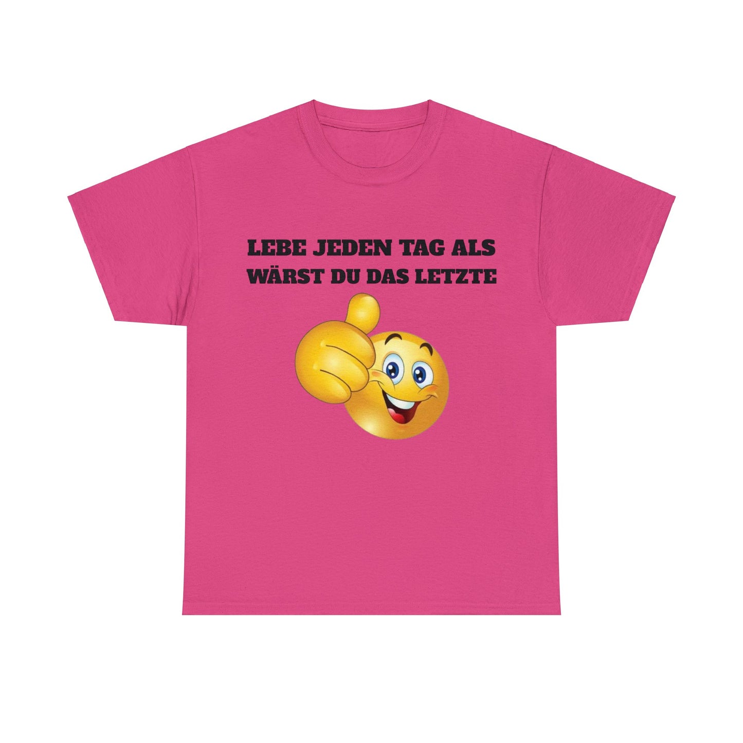 Lebe Jeden Tag Als Wärst Du Das Letzte T-Shirt