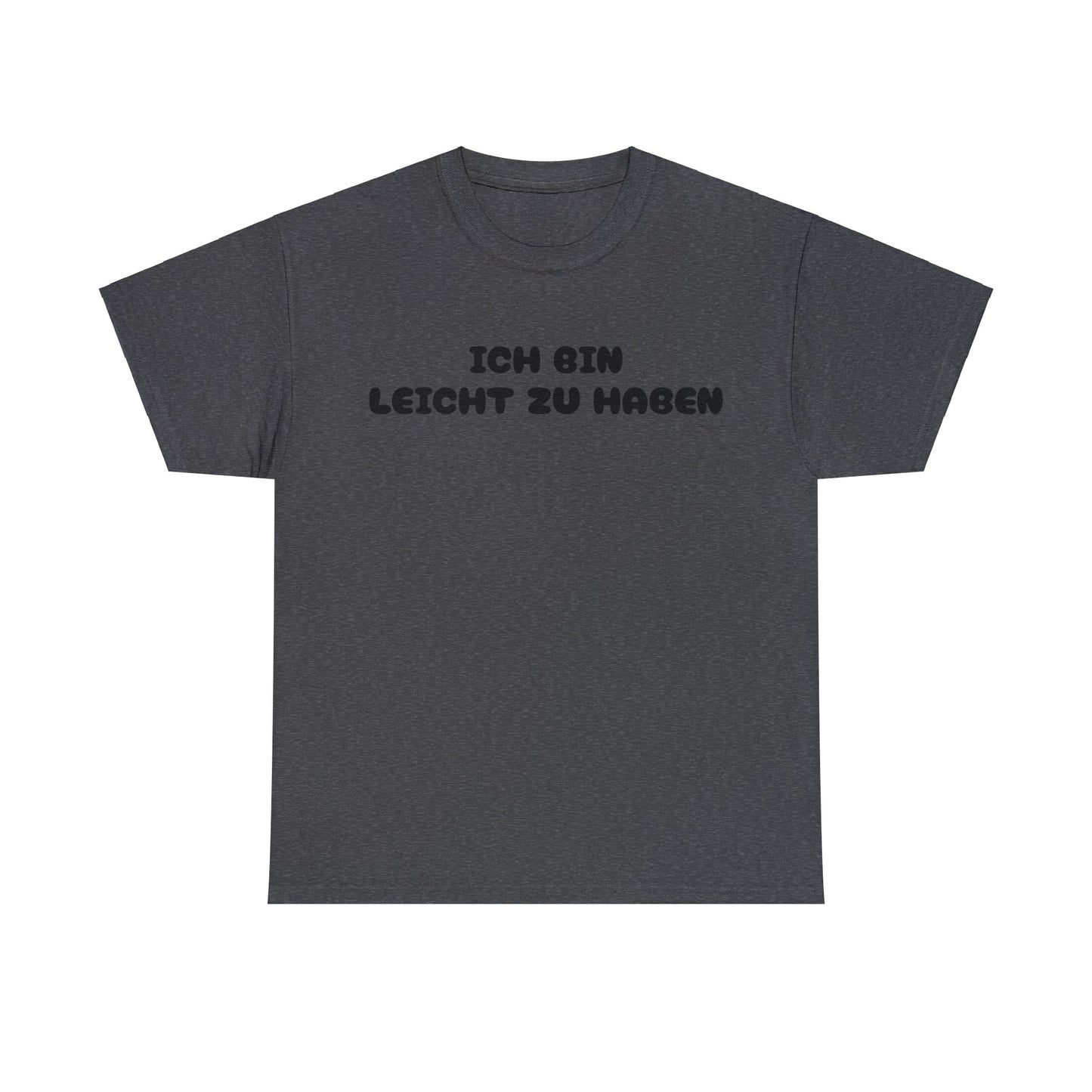 Ich bin leicht zu haben T-Shirt