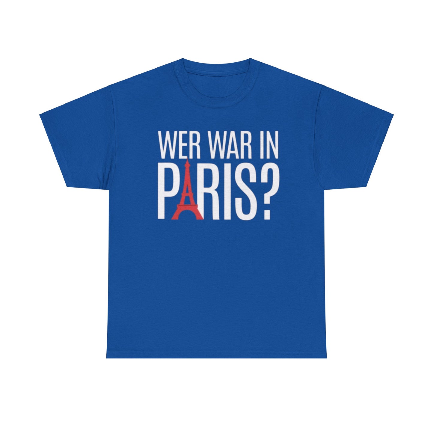 Wer war in Paris T-Shirt