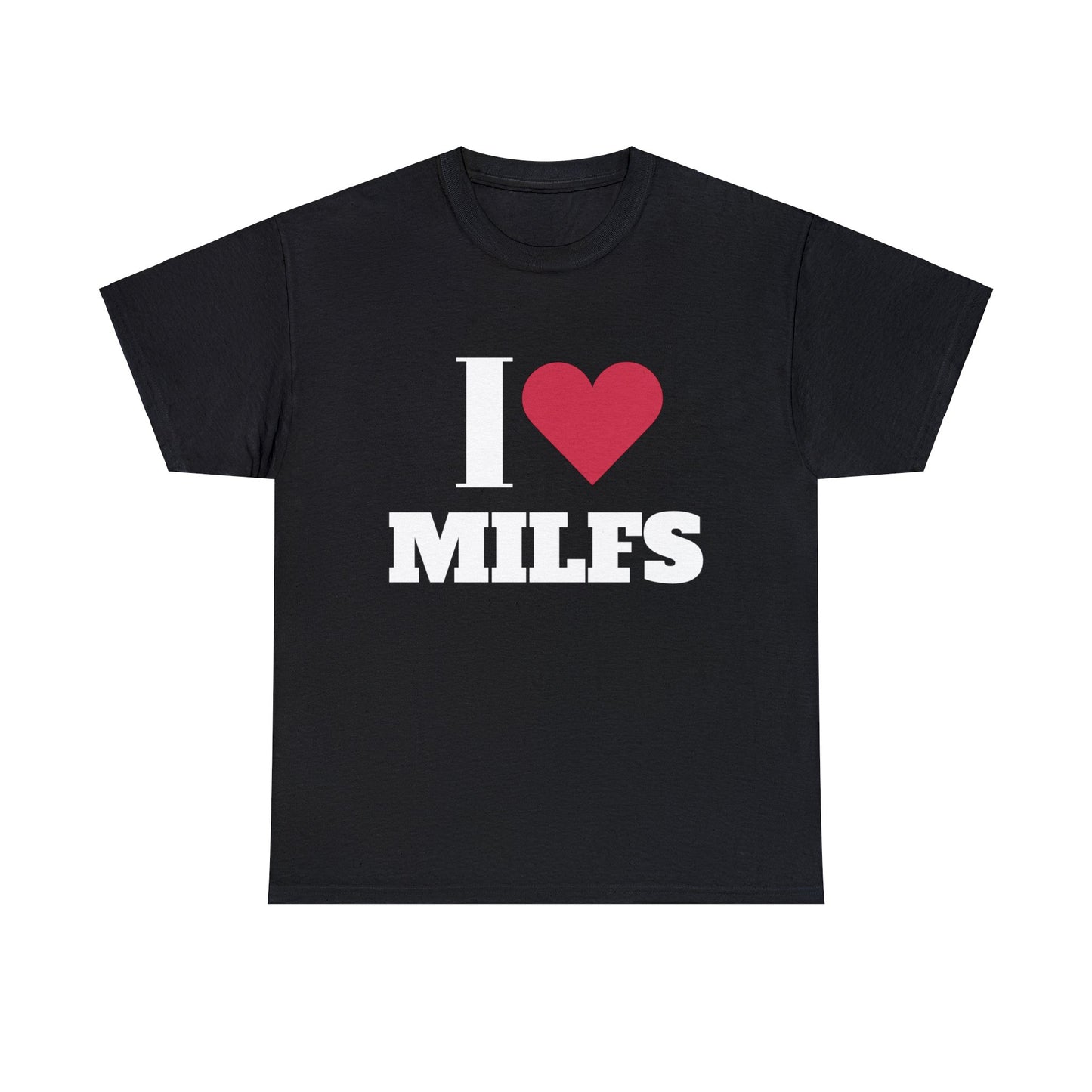 I love Milfs T-Shirt