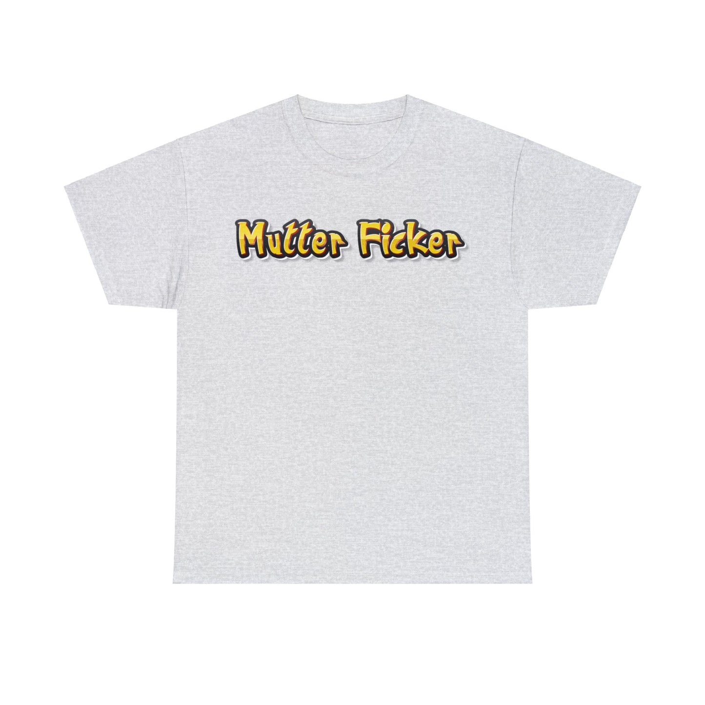 Mutter Ficker T-Shirt