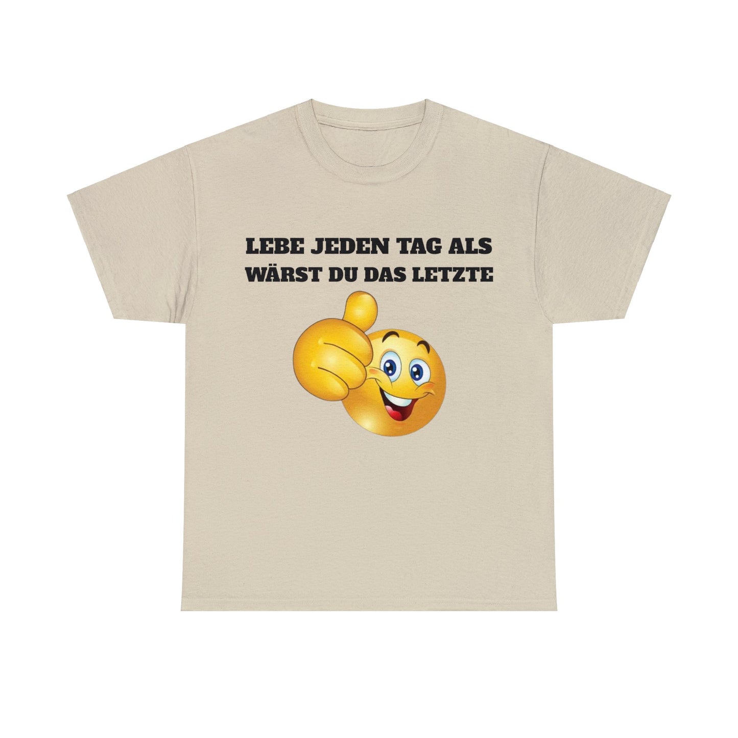 Lebe Jeden Tag Als Wärst Du Das Letzte T-Shirt