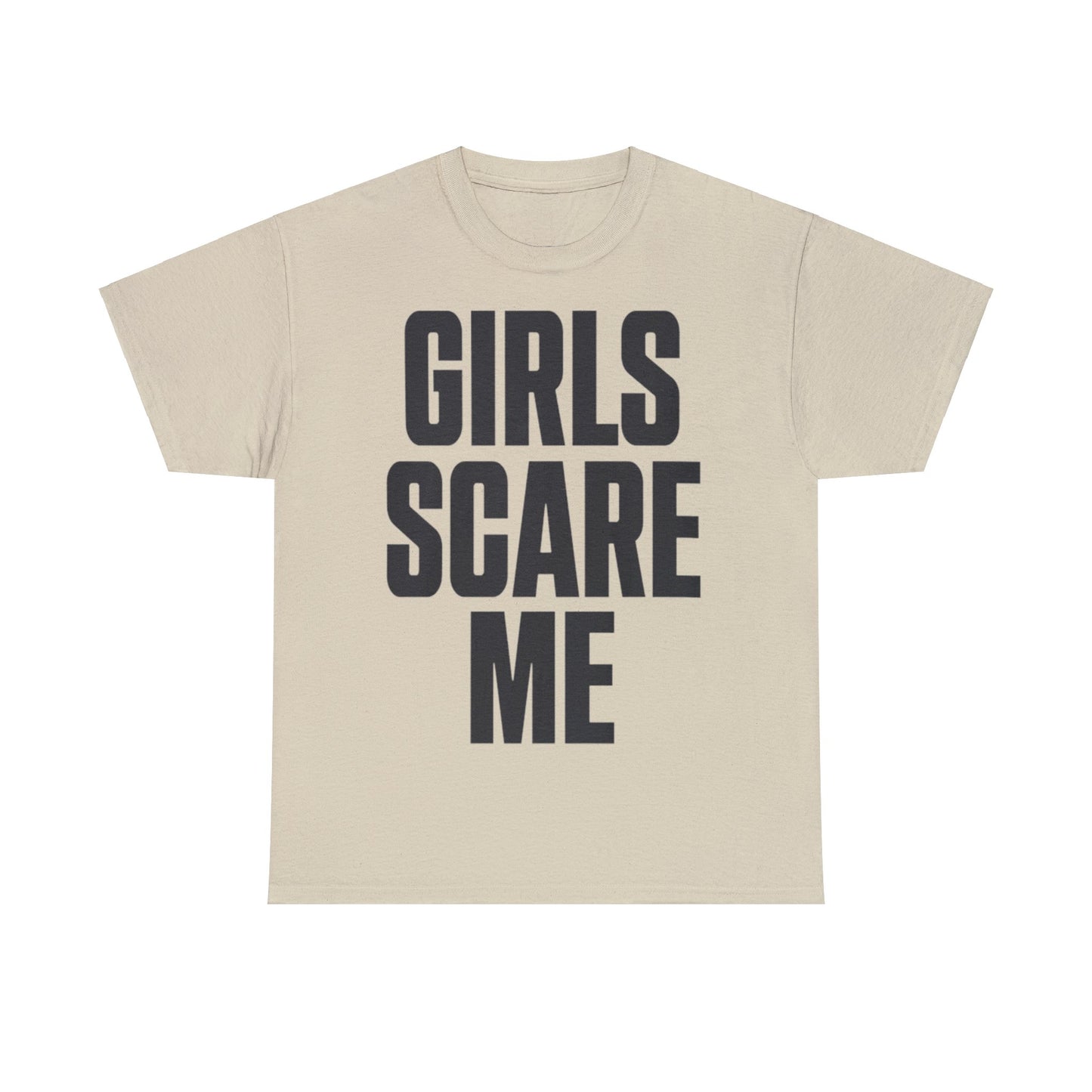 Girls Scare Me T-Shirt