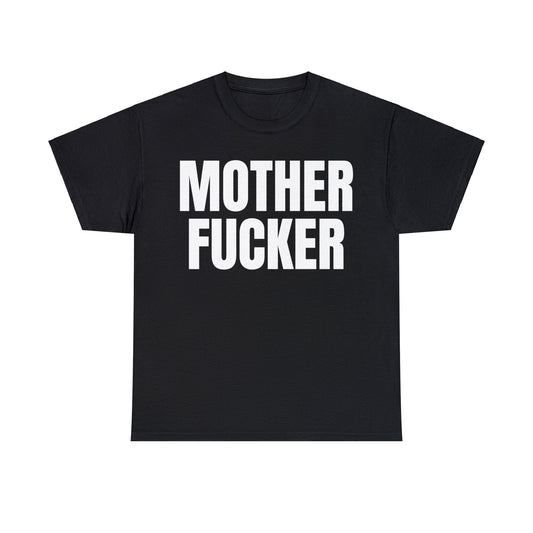 Mother Fucker T-Shirt