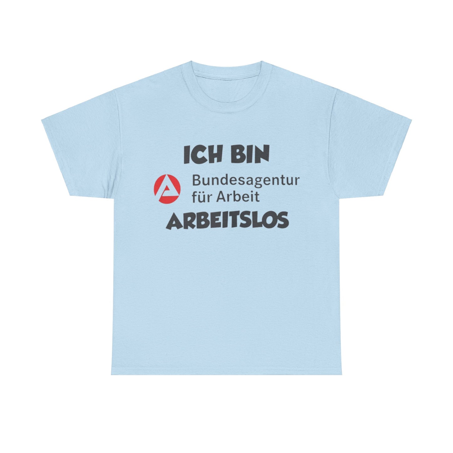 Arbeitslos T-Shirt