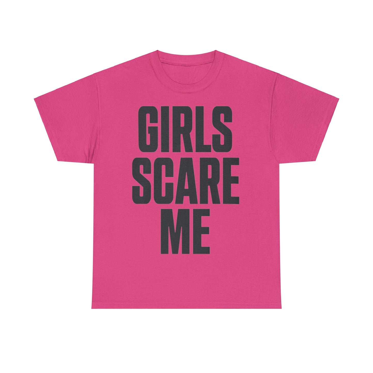 Girls Scare Me T-Shirt