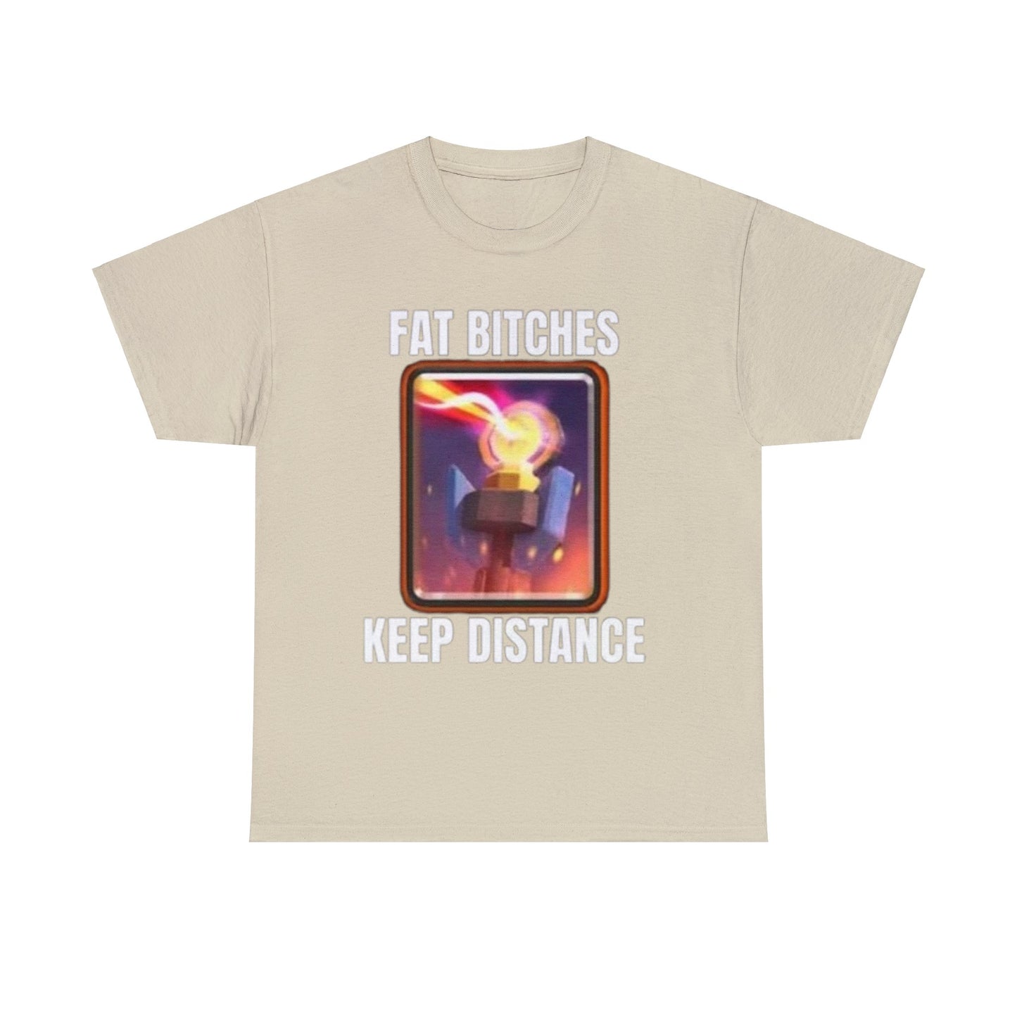 Fat Bitches Keep Distance T-Shirt