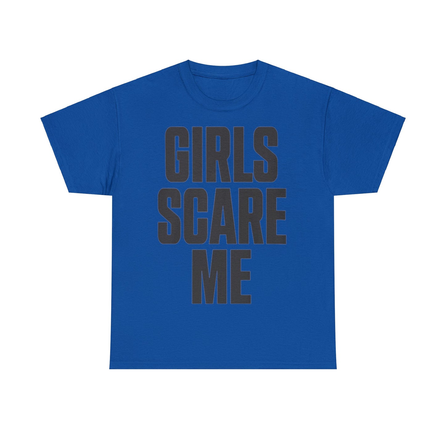 Girls Scare Me T-Shirt