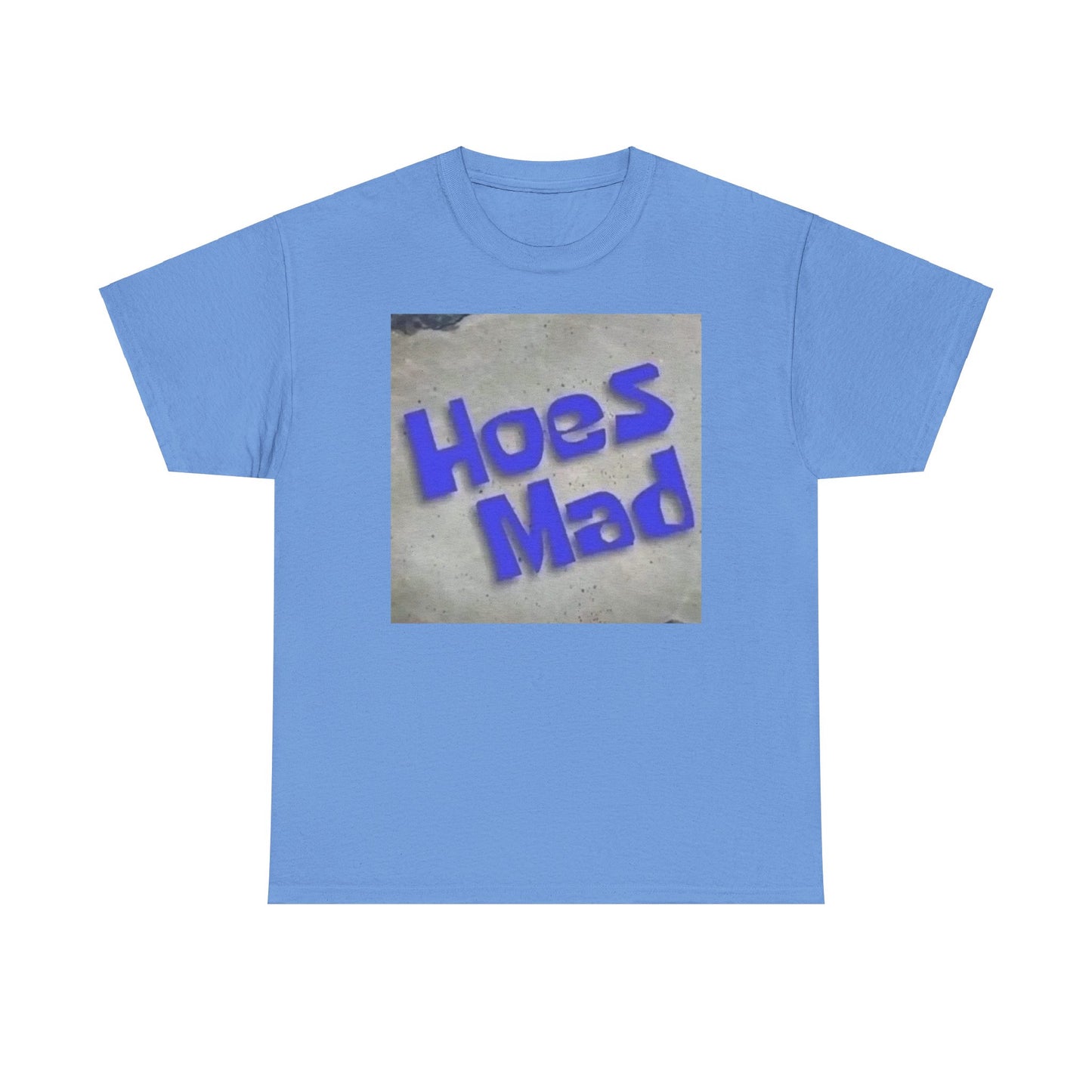 Hoes Mad T-Shirt